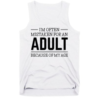 Im Often Mistaken For An Adult Because Of My Age Funny Birthday Gift Tank Top