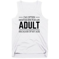 Im Often Mistaken For An Adult Because Of My Age Funny Birthday Gift Tank Top