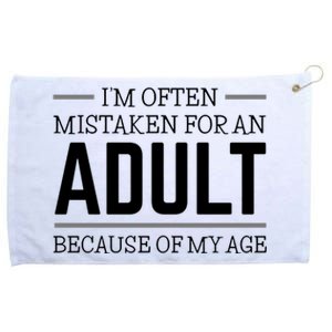 Im Often Mistaken For An Adult Because Of My Age Funny Birthday Gift Grommeted Golf Towel