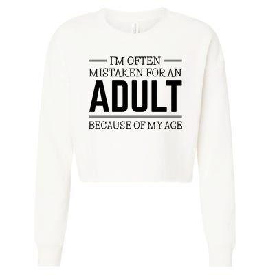 Im Often Mistaken For An Adult Because Of My Age Funny Birthday Gift Cropped Pullover Crew