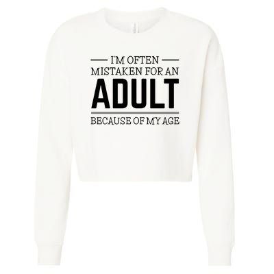 Im Often Mistaken For An Adult Because Of My Age Funny Birthday Gift Cropped Pullover Crew