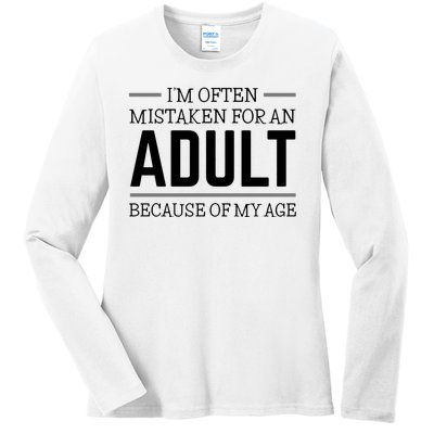 Im Often Mistaken For An Adult Because Of My Age Funny Birthday Gift Ladies Long Sleeve Shirt