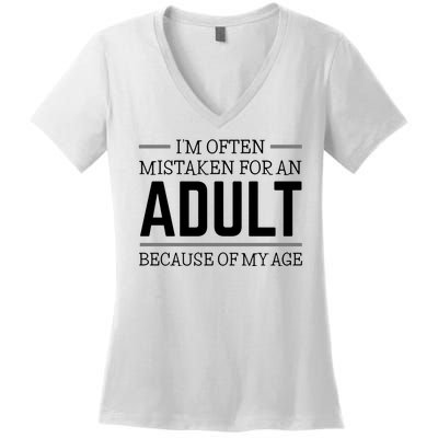 Im Often Mistaken For An Adult Because Of My Age Funny Birthday Gift Women's V-Neck T-Shirt