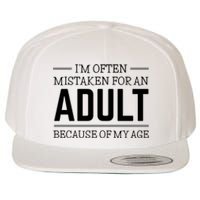 Im Often Mistaken For An Adult Because Of My Age Funny Birthday Gift Wool Snapback Cap