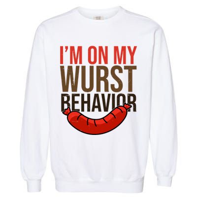 Im On My Wurst Behavior Oktoberfest Garment-Dyed Sweatshirt