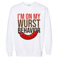 Im On My Wurst Behavior Oktoberfest Garment-Dyed Sweatshirt