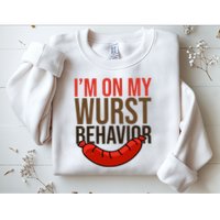 Im On My Wurst Behavior Oktoberfest Sweatshirt