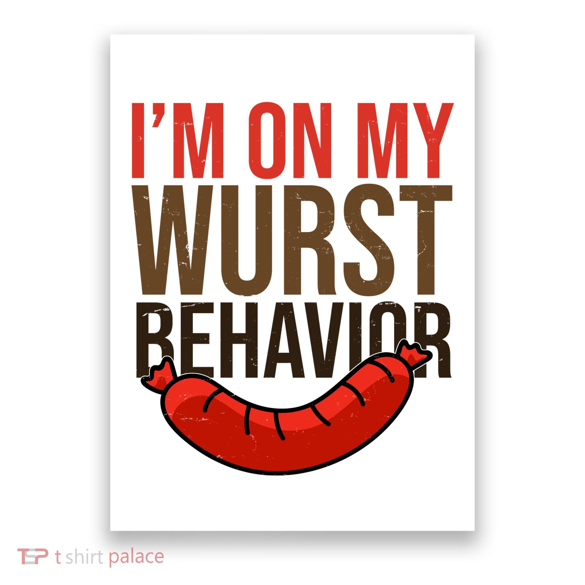 Im On My Wurst Behavior Oktoberfest Poster