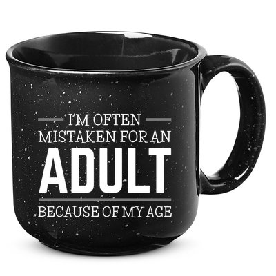 IM Often Mistaken For An Adult Because Of My Age 15oz Campfire Ceramic Mug