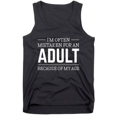IM Often Mistaken For An Adult Because Of My Age Tank Top