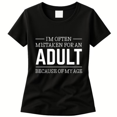 IM Often Mistaken For An Adult Because Of My Age Womens T-Shirt