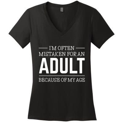 IM Often Mistaken For An Adult Because Of My Age Women's V-Neck T-Shirt