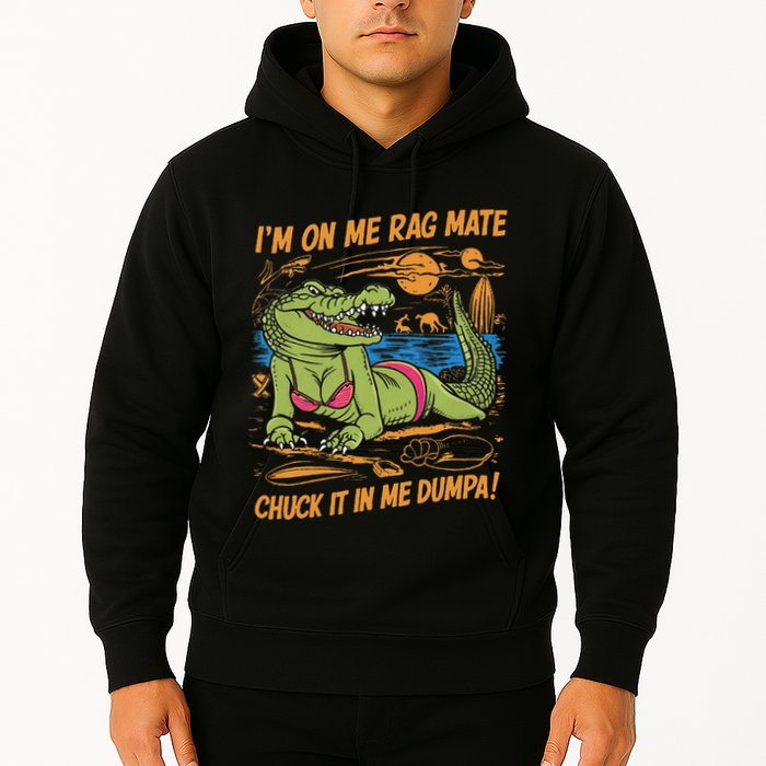 IM On Me Rag Mate Chuck It In Me Dumpa Hoodie