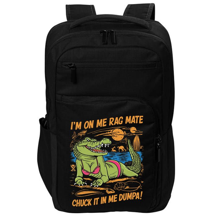 IM On Me Rag Mate Chuck It In Me Dumpa Impact Tech Backpack