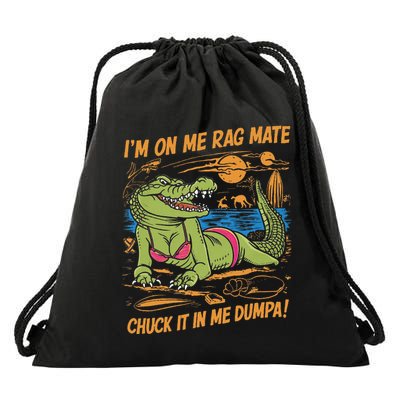 IM On Me Rag Mate Chuck It In Me Dumpa Drawstring Bag