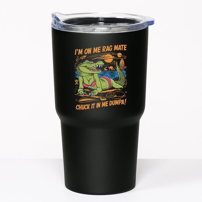 IM On Me Rag Mate Chuck It In Me Dumpa Tumbler