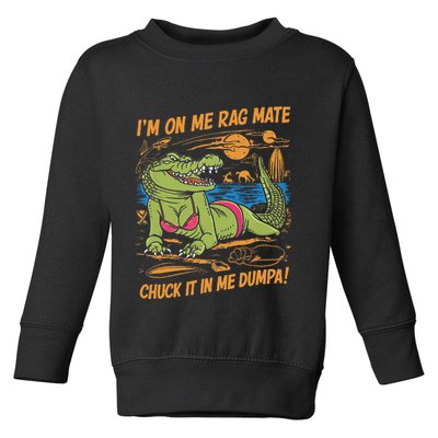 IM On Me Rag Mate Chuck It In Me Dumpa Toddler Sweatshirt