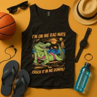IM On Me Rag Mate Chuck It In Me Dumpa Tank Top