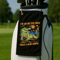 IM On Me Rag Mate Chuck It In Me Dumpa Golf Towel