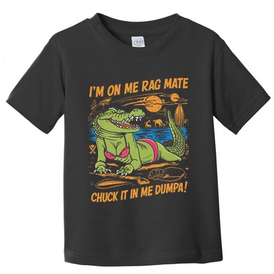 IM On Me Rag Mate Chuck It In Me Dumpa Toddler T-Shirt