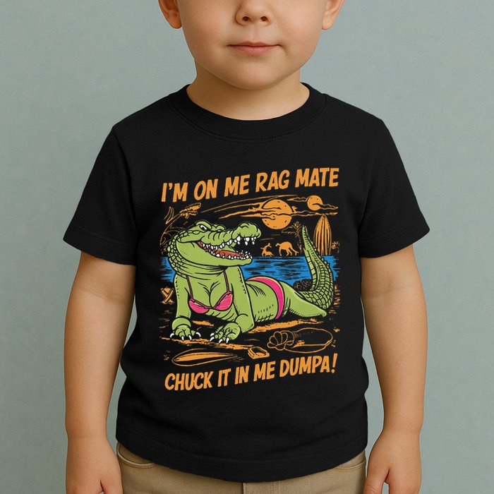 IM On Me Rag Mate Chuck It In Me Dumpa Toddler T-Shirt
