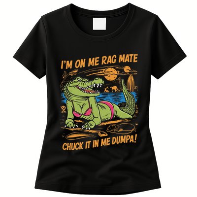 IM On Me Rag Mate Chuck It In Me Dumpa Womens T-Shirt