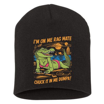 IM On Me Rag Mate Chuck It In Me Dumpa Short Acrylic Beanie