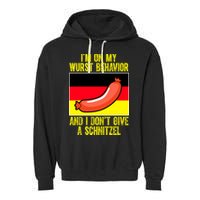 Im On My Wurst Behavior And I Dont Give A Schnitzel Oktoberfest Garment-Dyed Fleece Hoodie
