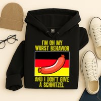 Im On My Wurst Behavior And I Dont Give A Schnitzel Oktoberfest Hoodie