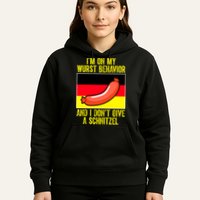 Im On My Wurst Behavior And I Dont Give A Schnitzel Oktoberfest Hoodie