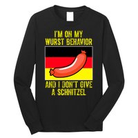 Im On My Wurst Behavior And I Dont Give A Schnitzel Oktoberfest Long Sleeve Shirt