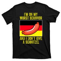 Im On My Wurst Behavior And I Dont Give A Schnitzel Oktoberfest T-Shirt