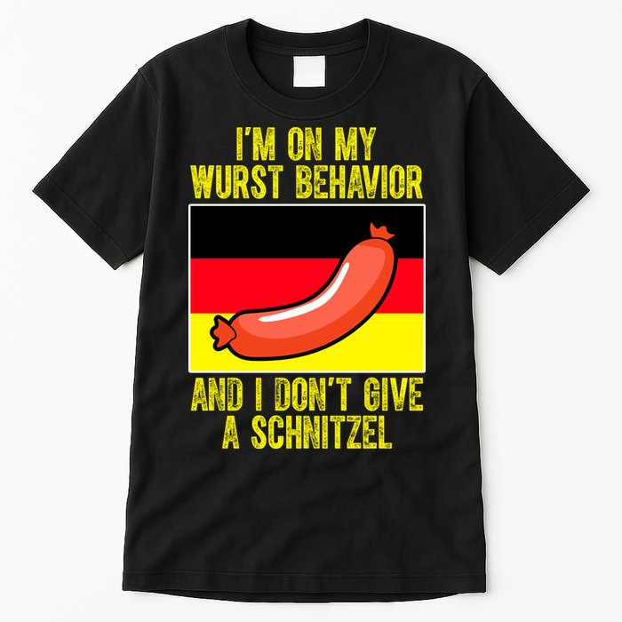 Im On My Wurst Behavior And I Dont Give A Schnitzel Oktoberfest Tall T-Shirt