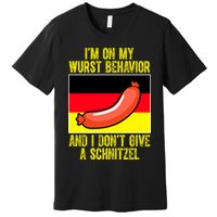 Im On My Wurst Behavior And I Dont Give A Schnitzel Oktoberfest Premium T-Shirt