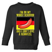 Im On My Wurst Behavior And I Dont Give A Schnitzel Oktoberfest Toddler Sweatshirt
