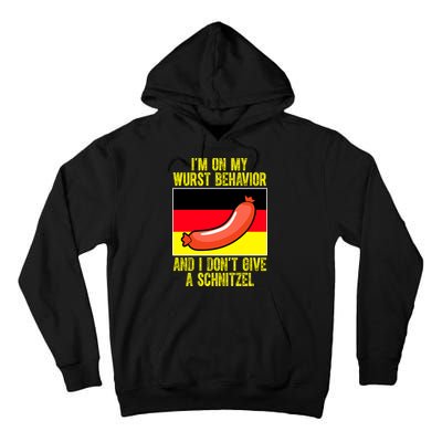 Im On My Wurst Behavior And I Dont Give A Schnitzel Oktoberfest Tall Hoodie