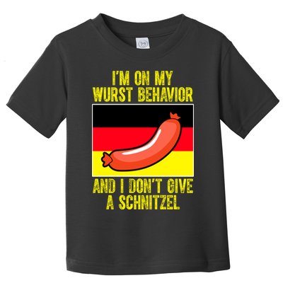 Im On My Wurst Behavior And I Dont Give A Schnitzel Oktoberfest Toddler T-Shirt