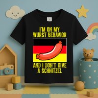 Im On My Wurst Behavior And I Dont Give A Schnitzel Oktoberfest Toddler T-Shirt