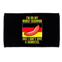 Im On My Wurst Behavior And I Dont Give A Schnitzel Oktoberfest Microfiber Hand Towel