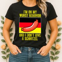 Im On My Wurst Behavior And I Dont Give A Schnitzel Oktoberfest Womens T-Shirt