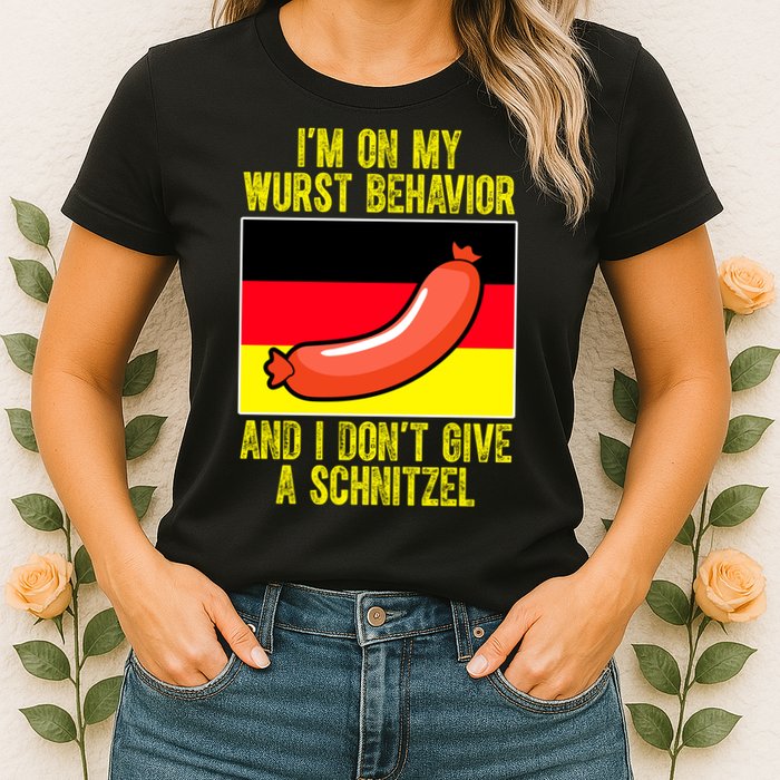 Im On My Wurst Behavior And I Dont Give A Schnitzel Oktoberfest Womens T-Shirt