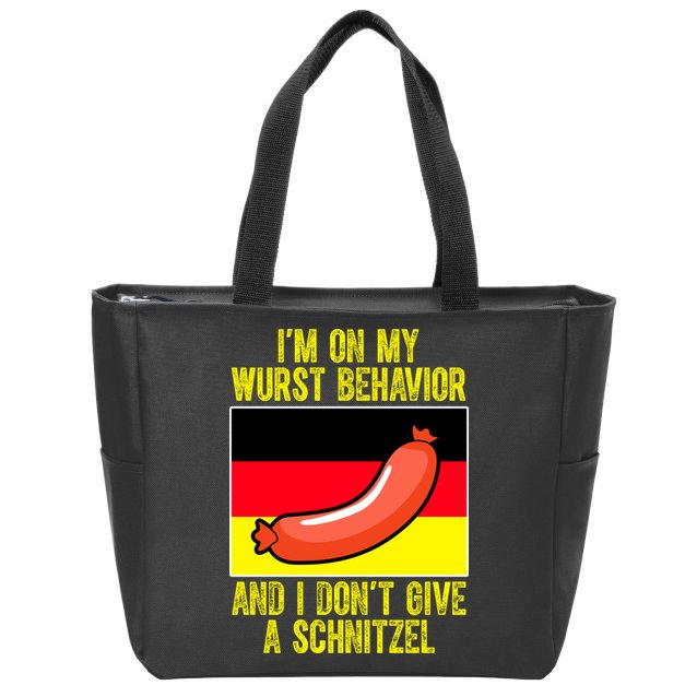 Im On My Wurst Behavior And I Dont Give A Schnitzel Oktoberfest Zip Tote Bag