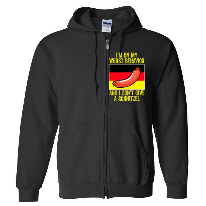 Im On My Wurst Behavior And I Dont Give A Schnitzel Oktoberfest Full Zip Hoodie