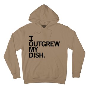 I Outgrew My Dish Hoodie