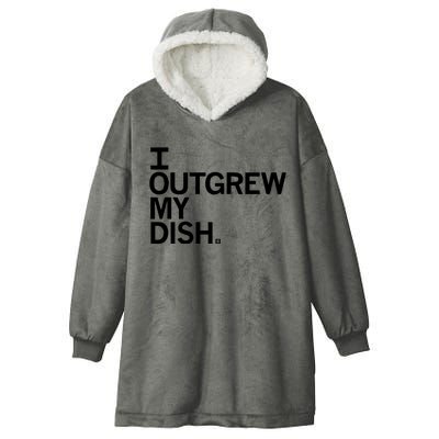 I Outgrew My Dish Hooded Wearable Blanket