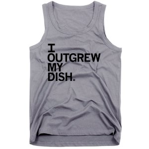 I Outgrew My Dish Tank Top