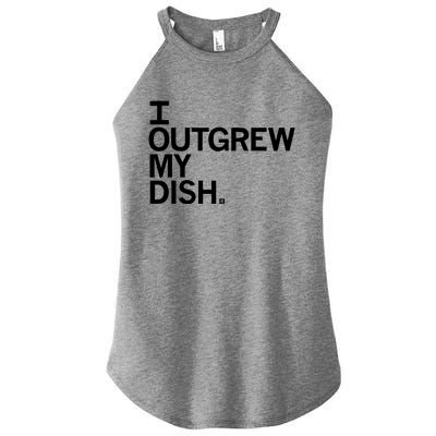 I Outgrew My Dish Women’s Perfect Tri Rocker Tank