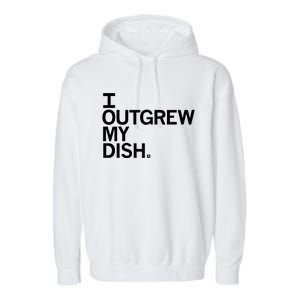 I Outgrew My Dish Garment-Dyed Fleece Hoodie