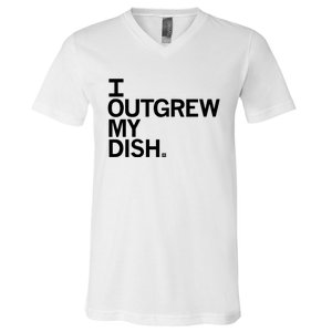 I Outgrew My Dish V-Neck T-Shirt