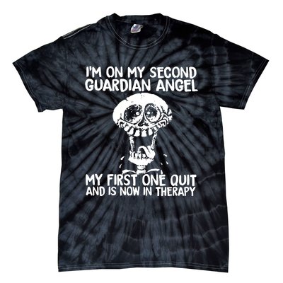 I'm On My Second Guardian Angel My First One Quit Skull Tie-Dye T-Shirt